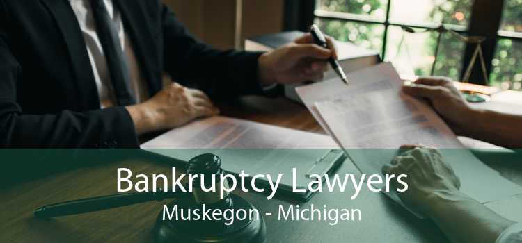 Bankruptcy Lawyers Muskegon - Top Bankruptcy Attorneys In Muskegon