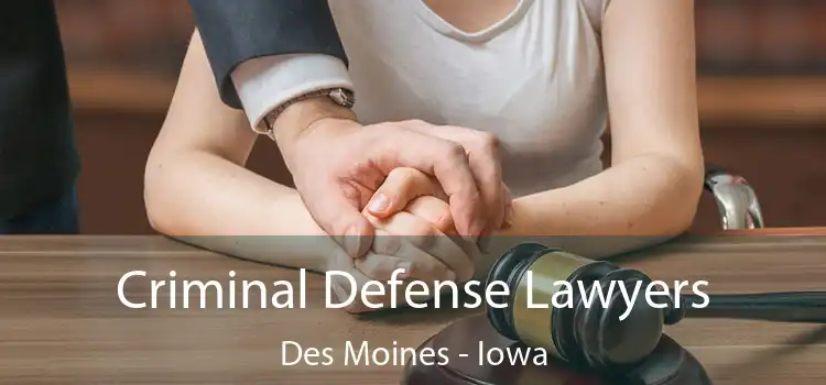 Criminal Defense Lawyers Des Moines - Iowa