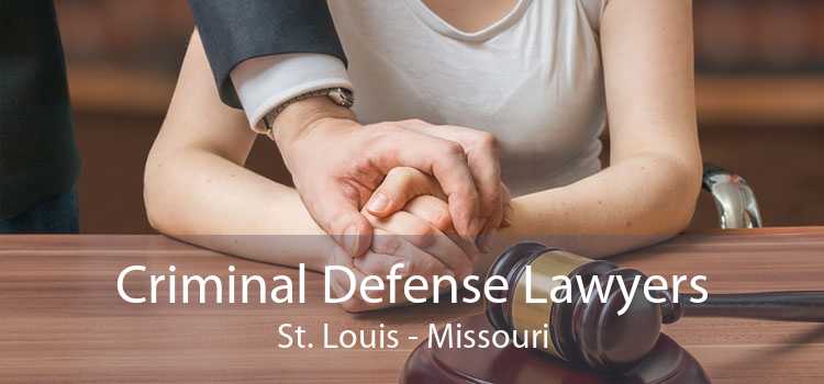 Criminal Defense Lawyers St. Louis - Criminal Defense Attorney St. Louis