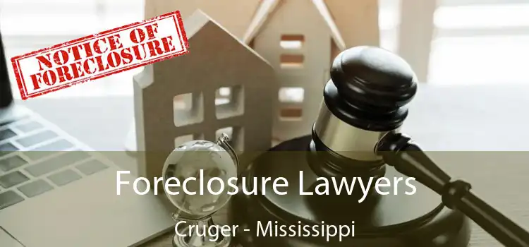 Foreclosure Lawyers Cruger - Mississippi