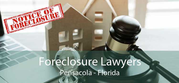 Foreclosure Lawyers Pensacola - Foreclosure Defense Attorney Pensacola