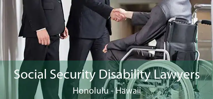 Social Security Disability Lawyers Honolulu - Hawaii