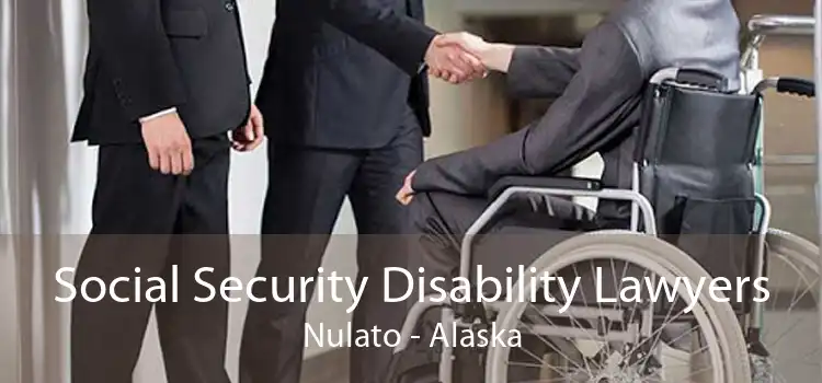 Social Security Disability Lawyers Nulato - Alaska