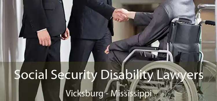 Social Security Disability Lawyers Vicksburg - Mississippi