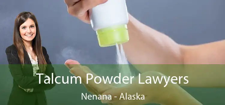 Talcum Powder Lawyers Nenana - Alaska