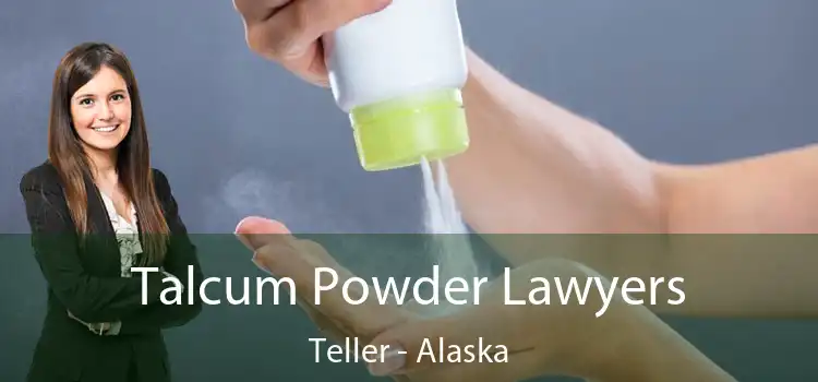 Talcum Powder Lawyers Teller - Alaska