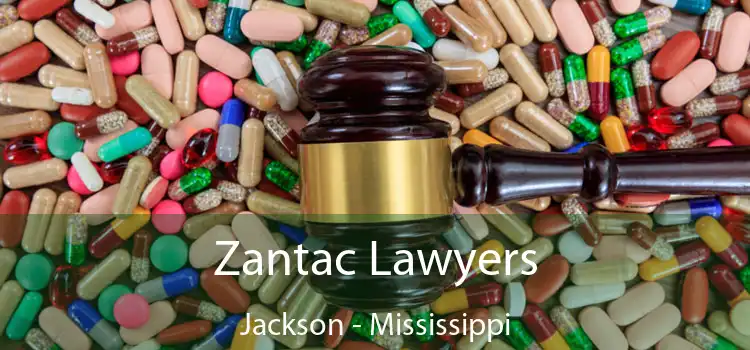 Zantac Lawyers Jackson - Mississippi